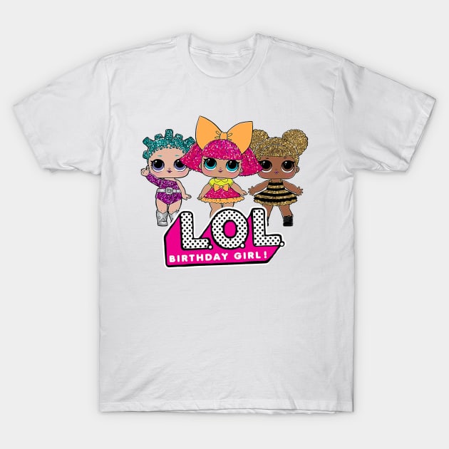 BIRTHDAY GIRL - LOL T-Shirt by North West